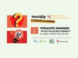 14. oktobrī notiks seminārs "Kā kļūt par sociālo uzņēmēju?"