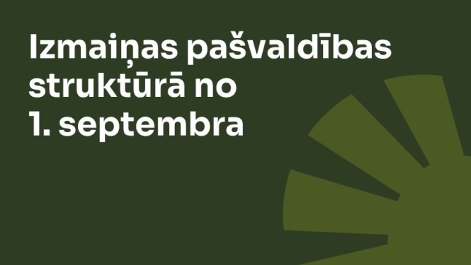 Izmaiņas pašvaldības struktūrā no 1. septembra