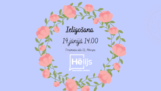 Ielīgošana Jauniešu centrā "Hēlijs"