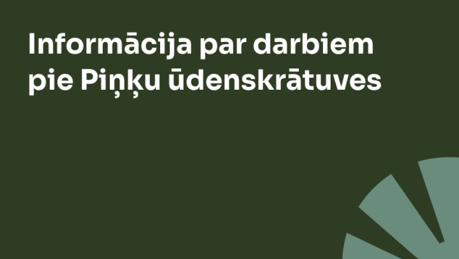 Informācija par darbiem pie Piņķu ūdenskrātuves