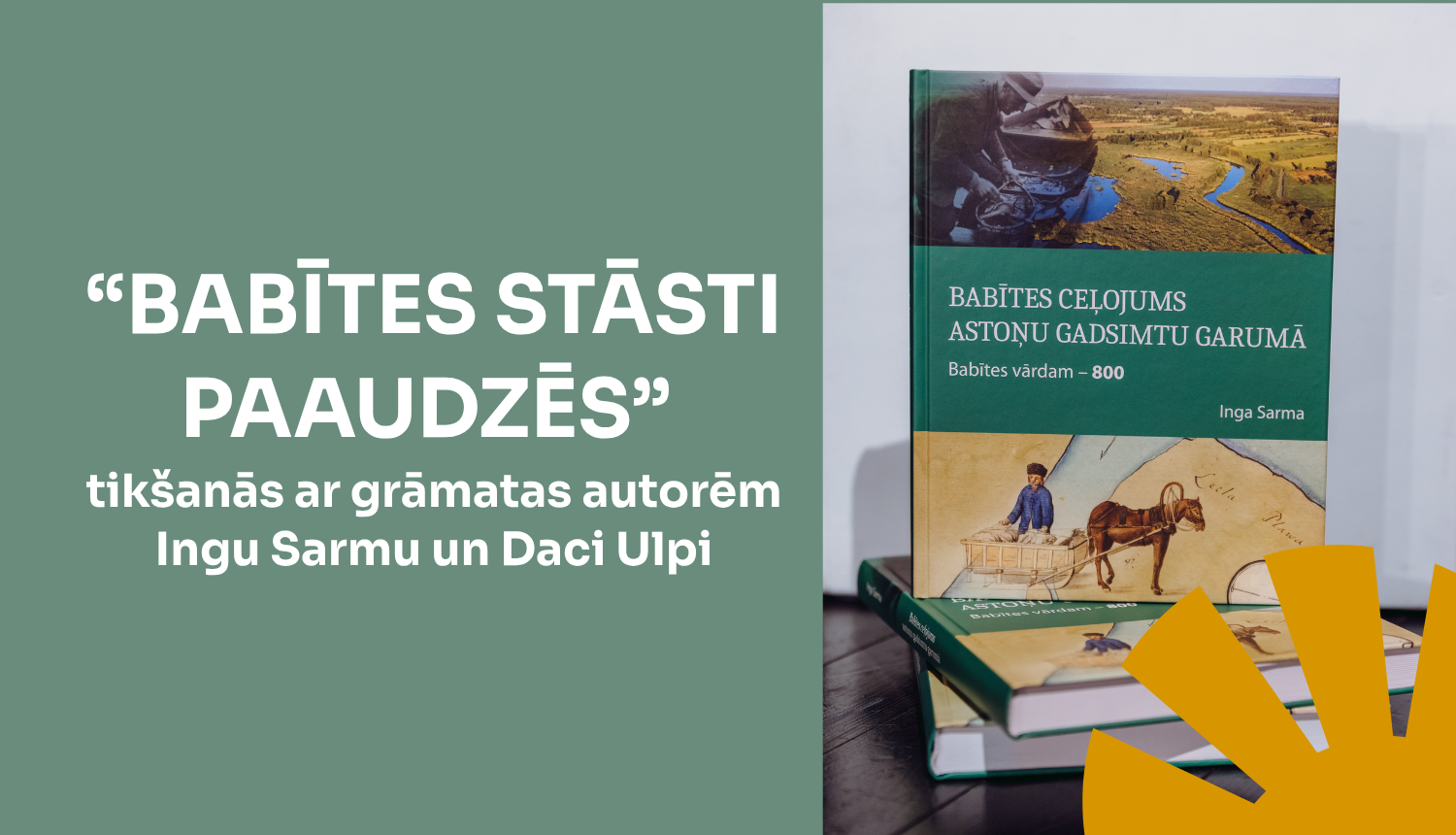 “Babītes stāsti paaudzēs” - tikšanās ar Ingu Sarmu un Daci Ulpi