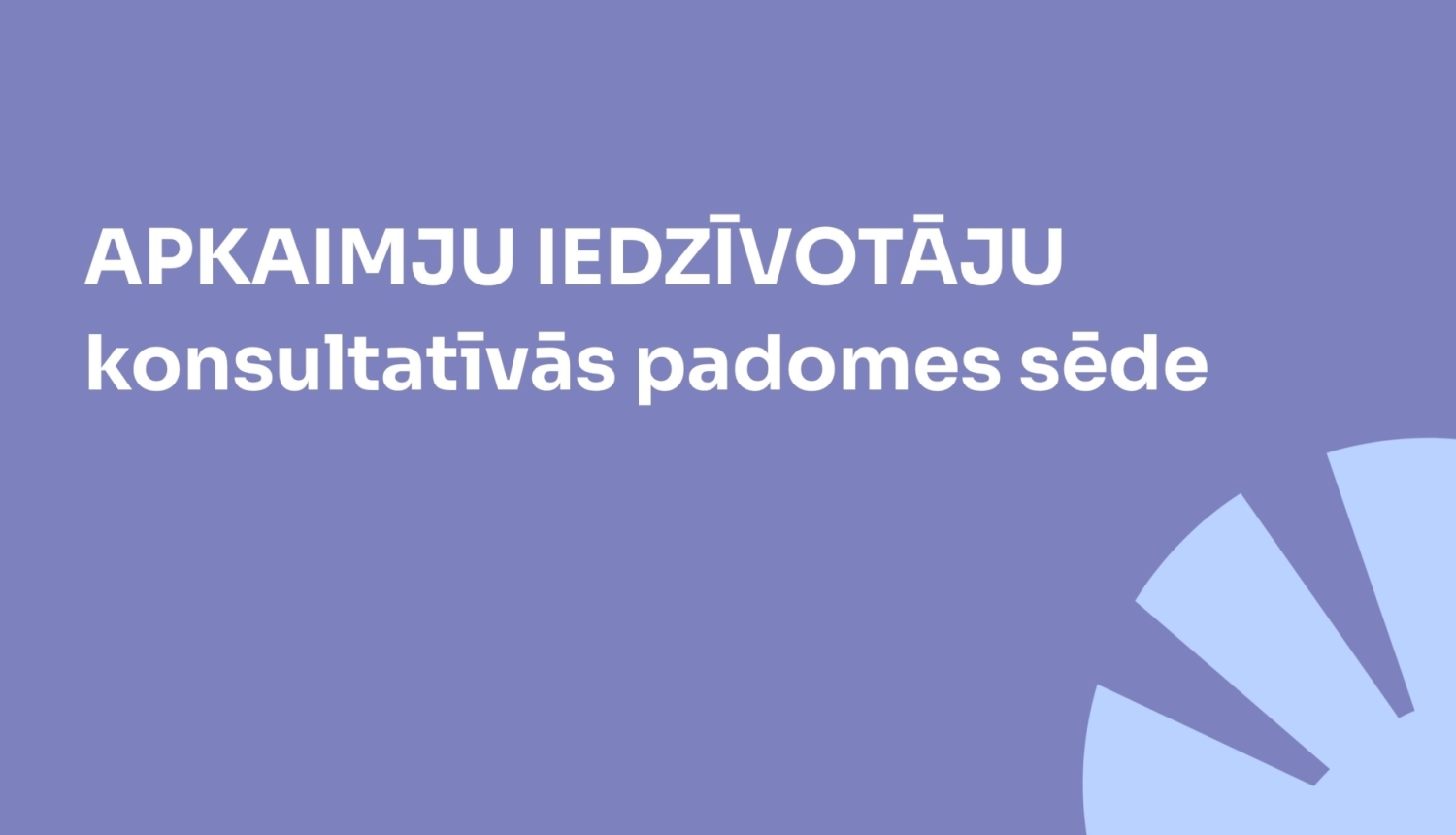 Apkaimju iedzīvotāju konsultatīvās padomes sēde