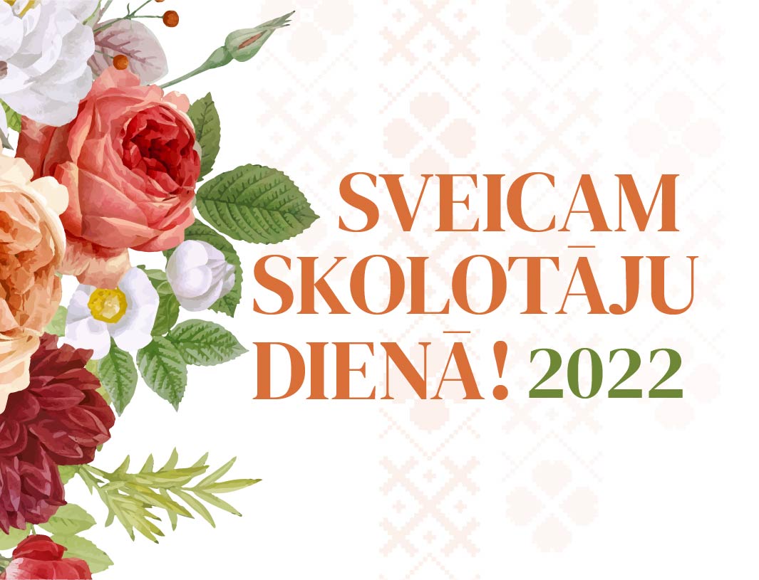 Sveicam Skolotāju dienā!