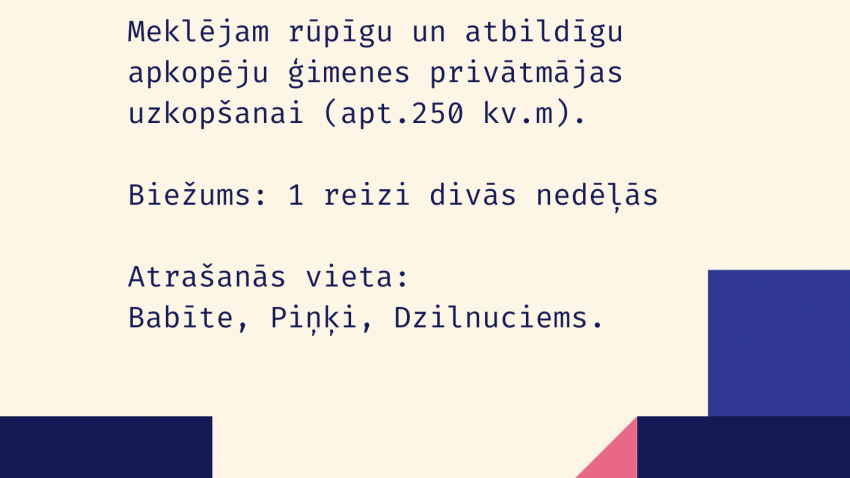 Meklējam rūpīgu un atbildīgu apkopēju ģimenes privātmājas uzkopšanai (apt.250 kv.m).