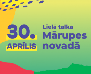 Lielā Talka Mārupes novadā, 30.04.2022. 