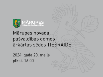 20. maijā tiešsaistē notiks Mārupes novada pašvaldības domes ārkārtas sēde