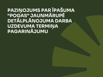Tumši zaļš fons ar gaiši zaļu zīmējumu par īpašuma “Pogas” (zemes vienība Ozolu iela 1A) Jaunmārupē detālplānojuma darba uzdevuma termiņa pagarinājumu 