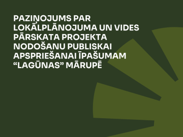 Tumši zaļš fons ar gaiši zaļu zīmējumu par lokālplānojuma, ar kuru groza teritorijas plānojumu  īpašuma “Lagūnas” Mārupes pagastā teritorijā, projekta un Vides pārskata projekta nodošanu publiskai apspriešanai 