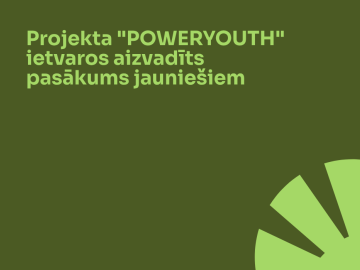 Projekta "POWERYOUTH" ietvaros aizvadīts pasākums jauniešiem 