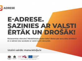 E-adrese - sazinies ar valsts un pašvaldību iestādēm ērtāk un drošāk!