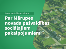 Jauni saistošie noteikumi par Mārupes novada pašvaldības sociālajiem pakalpojumiem