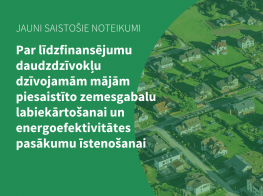 Stājušies spēkā saistošie noteikumi par līdzfinansējumu daudzdzīvokļu dzīvojamām mājām piesaistīto zemesgabalu labiekārtošanai un energoefektivitātes pasākumu īstenošanai