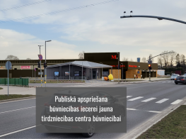 Paziņojums par publisko apspriešanu būvniecības iecerei “Tirdzniecības centra jaunbūve Daugavas ielā 33, Mārupē”