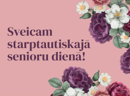 Sveicam starptautiskajā senioru dienā!