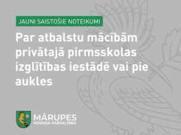 Jauni saistošie noteikumi par pašvaldības atbalstu bērnam, kurš saņem pakalpojumu privātajā pirmsskolas izglītības iestādē vai pie privātā bērnu uzraudzības pakalpojuma sniedzēja