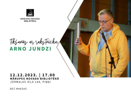 12. decembrī Mārupes novada bibliotēkā notiks tikšanās ar rakstnieku Arno Jundzi