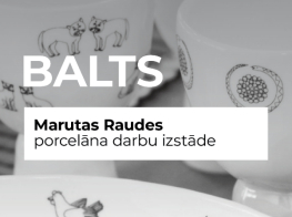 No 15. janvāra aicinām uz porcelāna mākslinieces Marutas Raudes darbu izstādi un porcelāna dekorēšanas meistarklasi