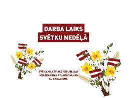 Par izmaiņām darba laikā no 30. aprīļa līdz 6. maijam