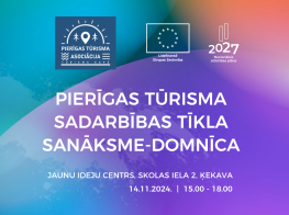 Pirmā Pierīgas tūrisma sadarbības tīkla sanāksme-domnīca 14.novembrī Ķekavā
