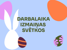 uz gaiši zila fona, raibas olas un balta ola ar zaķa ausīm un tekstuāls info par darba laika izmaiņām