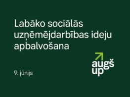 uras ir šī gada perspektīvākās sociālā biznesa idejas? Noskaidrosim 9. jūnijā!