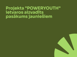 Projekta "POWERYOUTH" ietvaros aizvadīts pasākums jauniešiem 